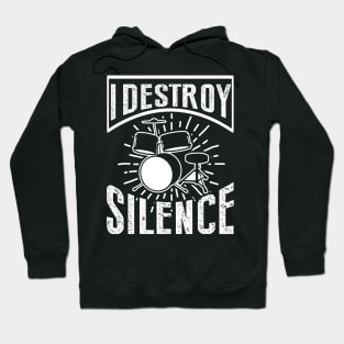 i destroy silence drums Hoodie